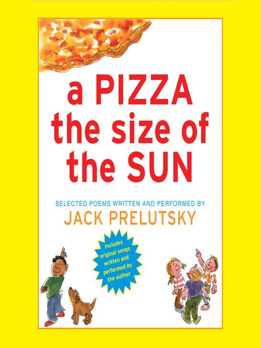 Title details for A Pizza The Size of The Sun by Jack Prelutsky - Available